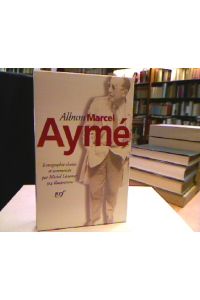 Album Marcel Aymé (Bibliothèque de la Pléiade).   - Iconographie choisie et commentée par Michel Lécureur 304 Illustrations.