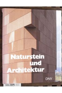 Naturstein und Architektur  - Materialkunde, Anwendung, Steintechnik / hrsg. von Margret und Horst Wanetschek