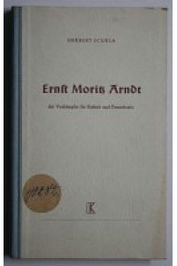 Arndt, Ernst Moritz, der Vorkämpfer für Einheit und Demokratie.
