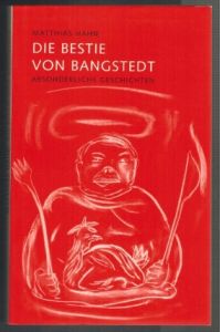 Die Bestie von Bangstedt; Absonderliche Geschichten