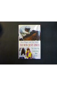To Win Just Once.   - The Life of the Journeyman Jump Jockey.
