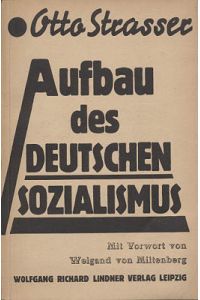 Aufbau des Deutschen Sozialismus. Mit Vorwort von Weigand von Miltenberg.