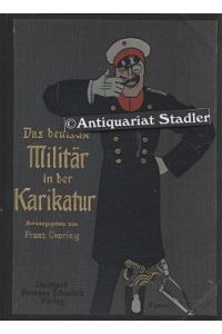 Das deutsche Militär in der Karikatur.