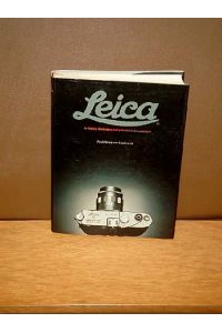 The Leica: A History Illustrating every Model and Accessory.