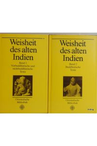 Weisheit des alten Indien. Band 1: Vorbuddhistische und nichtbuddhistische Texte. Band 2: Buddhistische Texte.