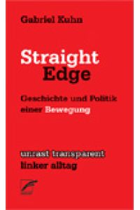 Straight Edge. Geschichte und Politik einer Bewegung