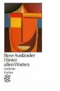 Hinter allen Worten : Gedichte.   - Ausländer, Rose: Werke ; [Bd. 10] Fischer ; 11160