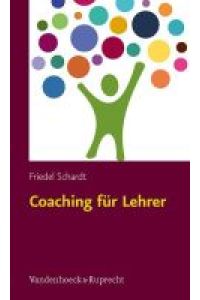 Coaching für Lehrer: Unterricht konkret - Kritische Situationen von Anfang an bewältigen