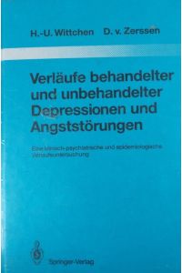 Verläufe behandelter und unbehandelter Depressionen  - und Angststörungen - Eine klinisch-psychiatrische und epidemiologische