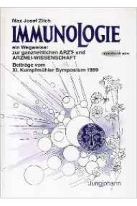 IMMUNOLOGIE  - - ein Wegweiser zur ganzheitlichen Arzt- und Arznei- Wissenschaft, Beiträge vom XI. Kumpfmühler Symposium 1989 -