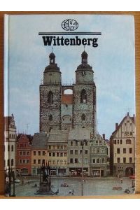 Wittenberg.   - mit Fotos von Helmut Opitz u.e. Einf. von Heinrich Kühne