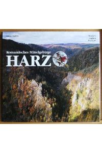 Romantisches Mittelgebirge Harz.   - Gisela Buddée. [Red. und Gestaltung: Horst Ziethen. Engl. Übers.: Markus Brouwer. Franz. Übers.: Leila Schenkelberg]
