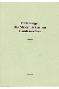 Mittheilungen des Steiermärkischen Landesarchivs. Folge 40