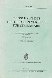 Zeitschrift des historischen Vereins für Steiermark LXXX. Jahrgang.   - Herausgegeben vom Vereinsausschuss geleitet von Fritz Posch und Gerhard Pferschy