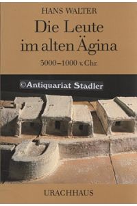 Die Leute im alten Ägina 3000 - 1000 v. Chr.