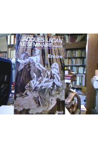 Le Séminaire de Jacques Lacan livre XX (Le Champ freudien).   - Encore 1972-1973. Texte établi par Jacques-Alain Miller.