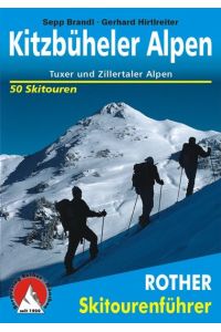 Skitourenführer Kitzbüheler Alpen. 50 Skitouren.   - Tuxer und Zillertaler Alpen.
