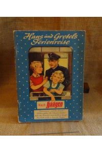 Hans und Gretels Ferienreise nach Haagen.