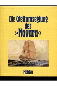 Die Weltumseglung der Novara 1857 - 1859.   - hrsg., bearb. u. kommentiert von Günter Treffer.