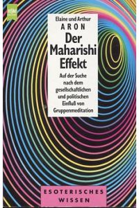 Der Maharishi-Effekt  - auf der Suche nach dem gesellschaftlichen und politischen Einfluss von Gruppenmeditation. Nr. 9591