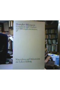 Materialien und Dokumente zur Lehrerbildung.   - (=Gutachten und Studien der Bildungskommission ; Bd. 17).