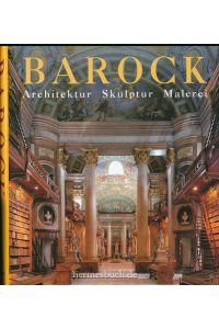 Die Kunst des Barock. .   - Architektur, Skulptur, Malerei.