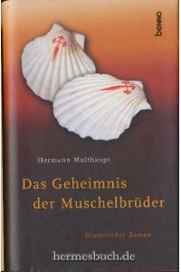 Das Geheimnis der Muschelbrüder.   - Historischer Roman.