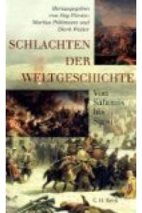 Schlachten der Weltgeschichte : von Salamis bis Sinai.   - hrsg. von Stig Förster ...