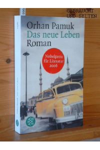 Das neue Leben : Roman.   - Aus dem Türk. von Ingrid Iren, Fischer ; 14561.