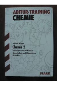 Abitur-Training Chemie 2. Biokatalyse und Stoffwechsel - Umweltschutz und Alltagschemie. Grundkurs (G9)