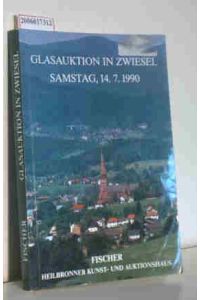 Glasauktion in Zwiesel 14. Juli 1990 Haus des Gastes Zwiesel  - Auktionskatalog