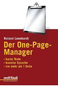 Der One-Page-Manager: Kurze Texte - Konzise Sprache - Nie mehr als 1 Seite (Gebundene Ausgabe) von Roland Leonhardt