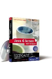 Java 6 lernen mit Eclipse - Für Programmieranfänger geeignet, auf Basis des Callisto-Paketes mit DVD (Gebundene Ausgabe) von Gottfried Wolmeringer Galileo Press