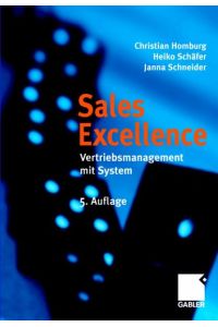 Sales Excellence: Vertriebsmanagement mit System (Gebundene Ausgabe) von Christian Homburg Heiko Schäfer Janna Schneider