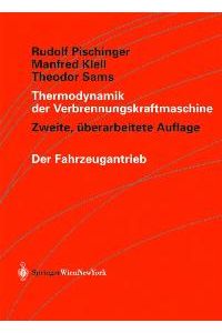 Thermodynamik der Verbrennungskraftmaschine (Der Fahrzeugantrieb/Powertrain) [Gebundene Ausgabe] von Rudolf Pischinger (Autor), Manfred Klell (Autor), Theodor Sams