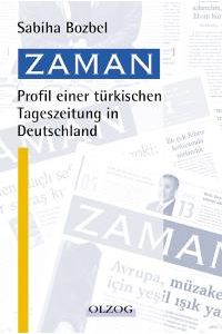 Zaman. Profil einer türkischen Tageszeitung in Deutschland von Sabiha Bozbel