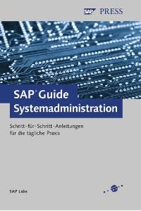 SAP Guide Systemadministration - Schritt-für-Schritt-Anleitungen für die tägliche Praxis (Gebundene Ausgabe)