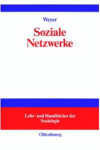 Soziale Netzwerke (Gebundene Ausgabe) von Johannes Weyer