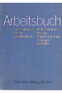 Lehrbuch für den Sanitätsdienst. Arbeitsbuch. von Christoph Von Scholz
