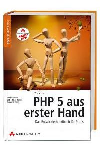 PHP 5 aus erster Hand. Das Entwicklerhandbuch für Profis (Gebundene Ausgabe) von Andi Gutmans (Autor), Stig S. Bakken (Autor), Derick Rethans