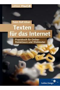 Texten für das Internet. Praxisbuch für Online-Redakteure und Webtexter. (Gebundene Ausgabe) von Saim R. Alkan