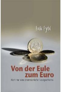 Von der Eule zum Euro (Gebundene Ausgabe) von Erik Eybl