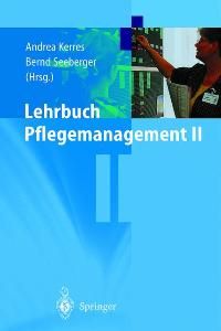 Lehrbuch Pflegemanagement 2 von Andreas Kerres (Autor), Bernd Seeberger Lehrbuch Pflegemanagement II