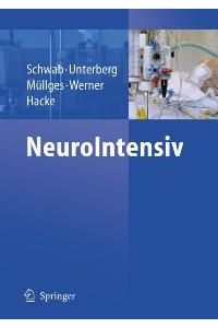 NeuroIntensiv (Gebundene Ausgabe) von Stefan Schwab (Autor), Peter Schellinger (Autor), Christian Werner (Autor), Andreas Unterberg (Autor), Werner Hacke