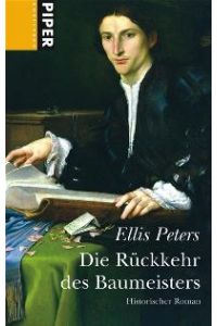 Die Rückkehr des Baumeisters. von Ellis Peters (Autor), Edith Pargeter (Autor), Marcel Bieger (Autor), Barbara Röhl