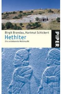Hethiter. Die unbekannte Weltmacht. (Taschenbuch) von Birgit Brandau (Autor), Hartmut Schickert