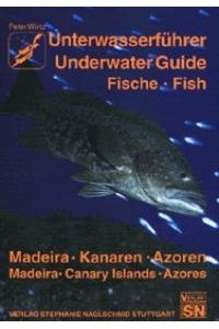 Unterwasserführer, Bd. 8, Madeira, Kanaren, Azoren, Fische von Peter Wirtz
