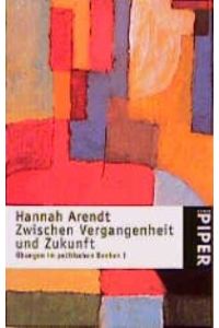 Zwischen Vergangenheit und Zukunft von Hannah Arendt