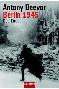 Berlin 1945. Das Ende von Antony Beevor (Autor), Frank Wolf