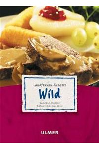Landfrauen-Rezepte: Wild [Gebundene Ausgabe] von Wolfram Martin (Autor), Fridhelm Volk